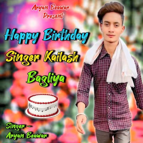 Happy Birthday Singer Kailash Bagliya