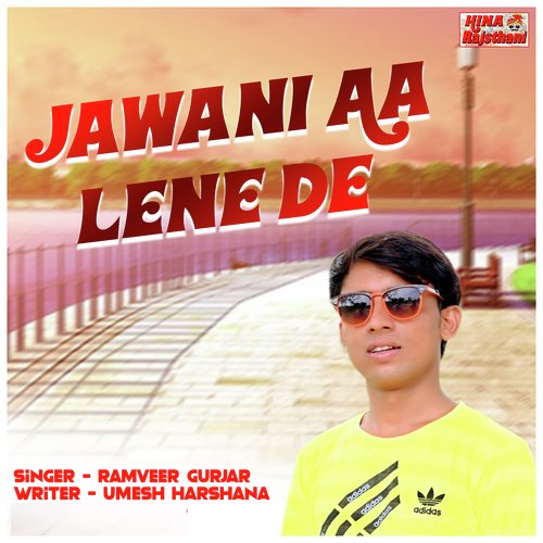 Jawani Aa Lene De