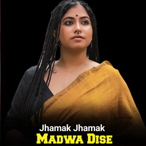 Jhamak Jhamak Madwa Dise