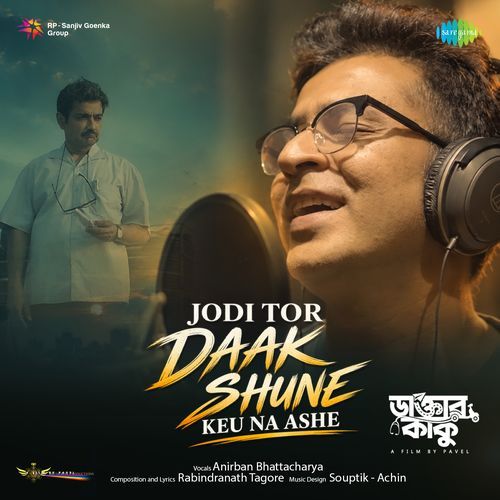Jodi Tor Daak Shune Keu Na Ashe (From "Daktar Kaku")