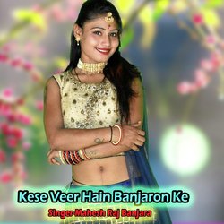 Kese Veer Hain Banjaron Ke-A0U9fEN6Znc