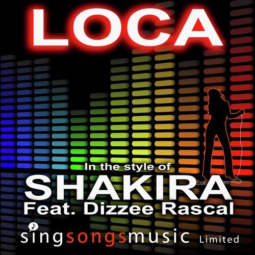 Loca (In the style of Shakira feat. Dizzee Rascal)