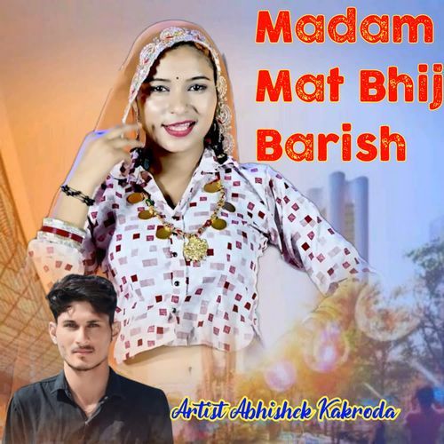 Madam Mat Bhij Barish
