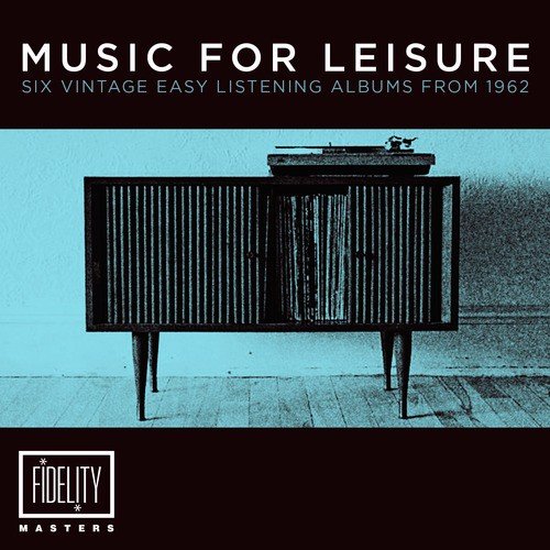 Music for Leisure - Six Vintage Easy Listening Albums from 1962