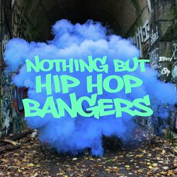 Nothing But Hip Hop Bangers