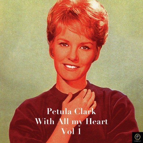 Petula Clark: With All My Heart, Vol. 1