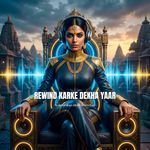 Rewind Karke Dekha Yaar