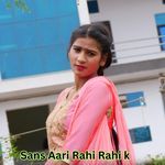 Sans Aari Rahi Rahi k