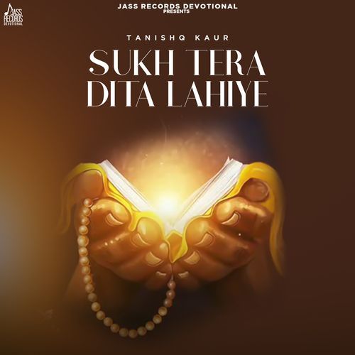 Sukh Tera Dita Lahiye