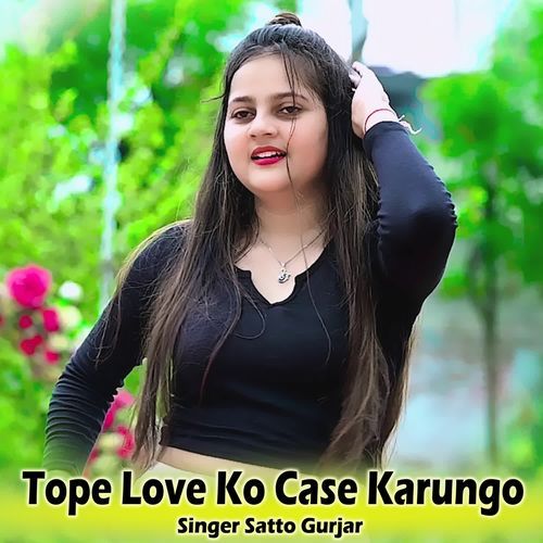 Tope Love Ko Case Karungo