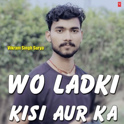 Wo Ladki Kisi Aur Ka