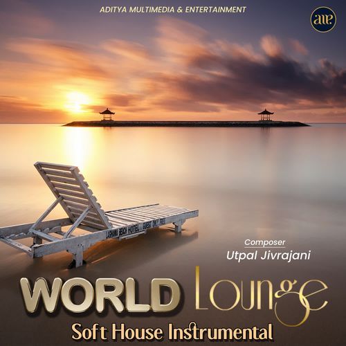World Lounge-Soft House Instrumental