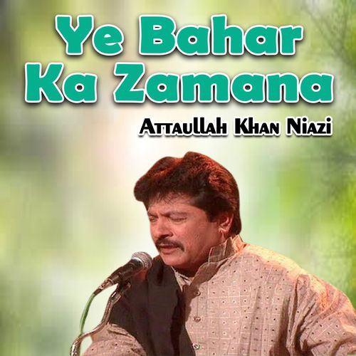 Ye Bahar Ka Zamana