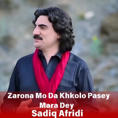 Zarona Mo Da Khkolo Pasey Mara Dey