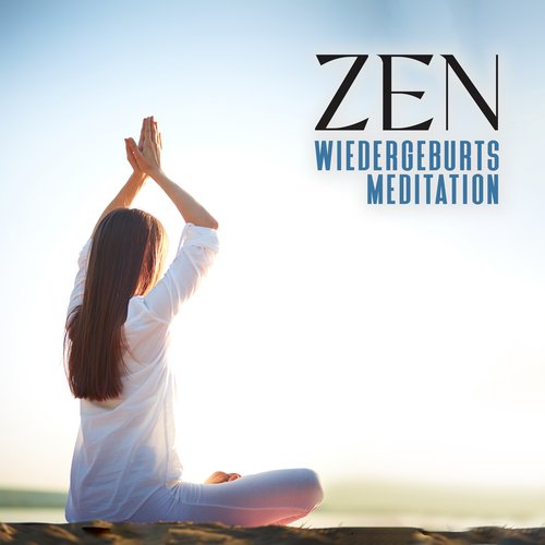 Zen-Wiedergeburts-Meditation: Ballanced Sounds, Musik für die Meditation