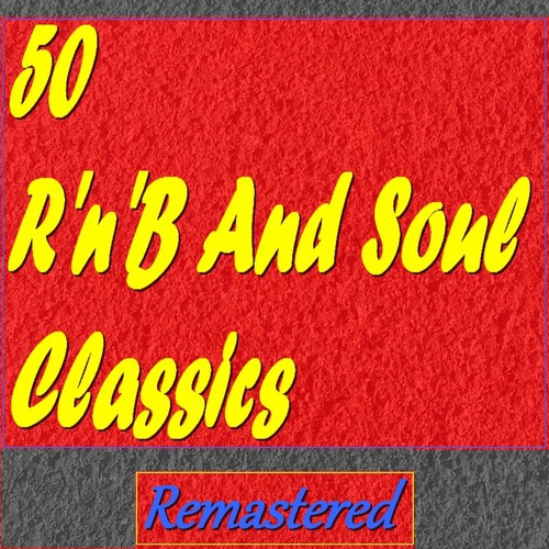 50 R'n'B and Soul Classics (Remastered)