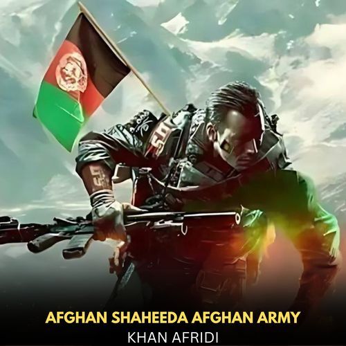 Afghan Shaheeda Afghan Army