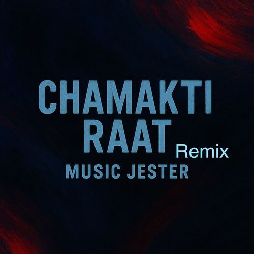 Chamakti Raat remix