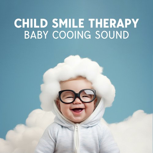 Child Smile Therapy (Baby Cooing Sound, Funny Cute Baby Smile, Emotions for Kids – Happiness Noises)