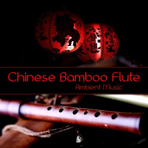 Chinese Bamboo Flute: Ambient Music – New Age Songs for Reiki Healing and Yoga Workout, Zen Meditation, Zen Massage, Wellness Spa_poster_image