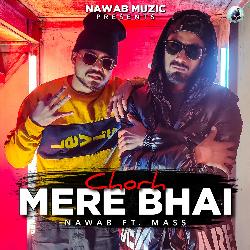 Chorh Mere Bhai (feat. Mass)