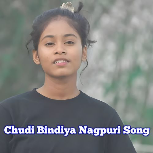 Chudi Bindiya Nagpuri Song