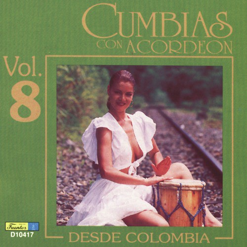 Cumbias Con Acordeón Desde Colombia, Vol. 8