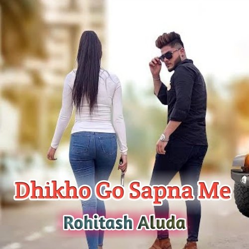 Dhikho Go Sapna Me