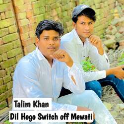 Dil Hogo Switch off Mewati-RD40V0JWb0s