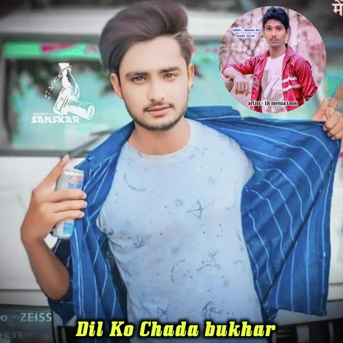 Dil Ko Chada bukhar