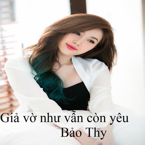 Giả vờ như vẫn còn yêu