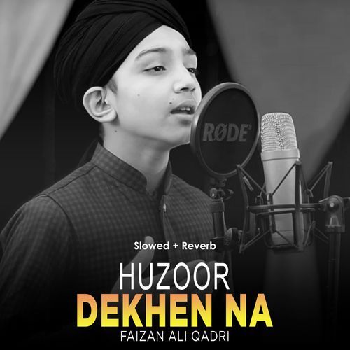 Huzoor Dekhen Na (Lofi-Mix)