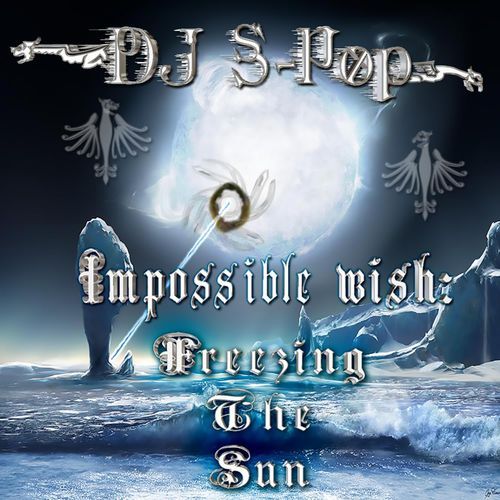 Impossible Wish: Freezing the Sun (Album Version)