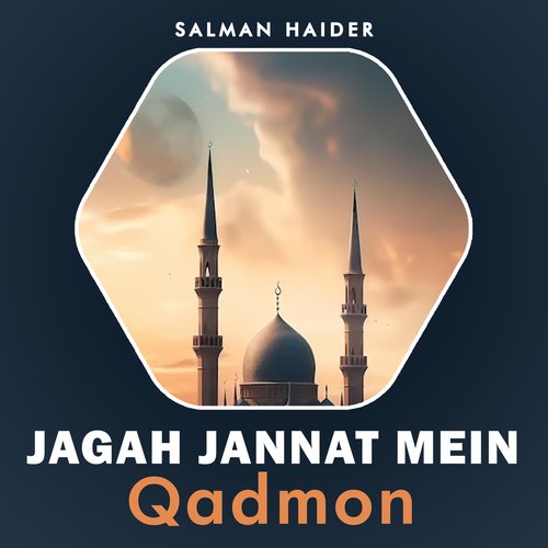 Jagah Jannat Mein Qadmon