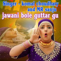 Jawani Bole Guttar Gu