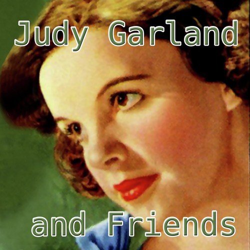  Judy Garland & Friends