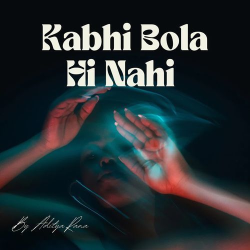 Kabhi bola hi nahi
