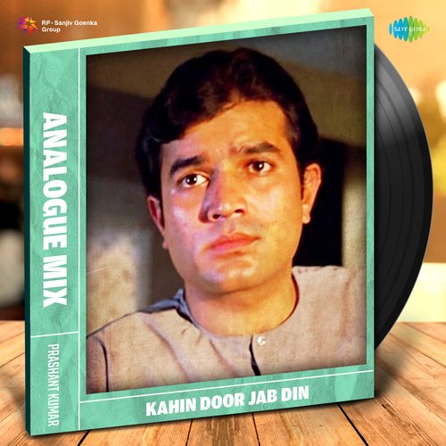 Kahin Door Jab Din - Analogue Mix