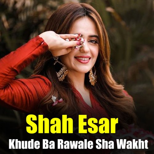 Khude Ba Rawale Sha Wakht