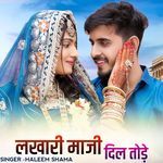 Lakhari maji dil tode