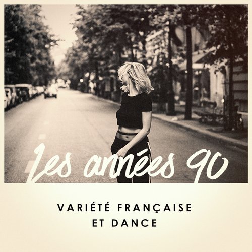 Les Années 90: Variété Française Et Dance_poster_image