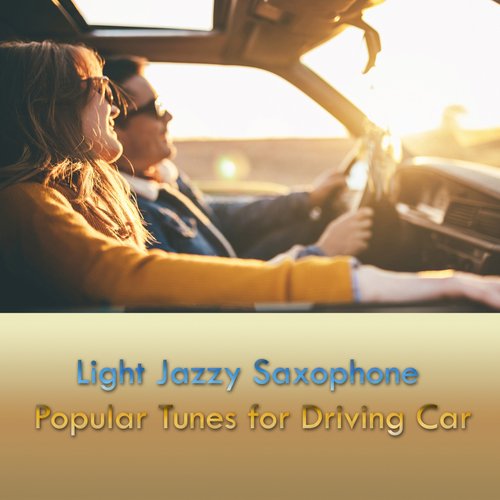 Light Jazzy Saxophone Popular Tunes for Driving Car_poster_image