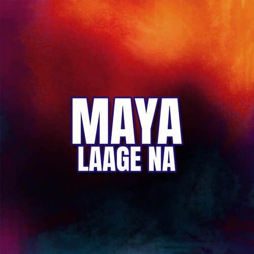 Maya Laage Na