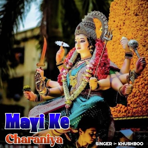 Mayi Ke Charaniya