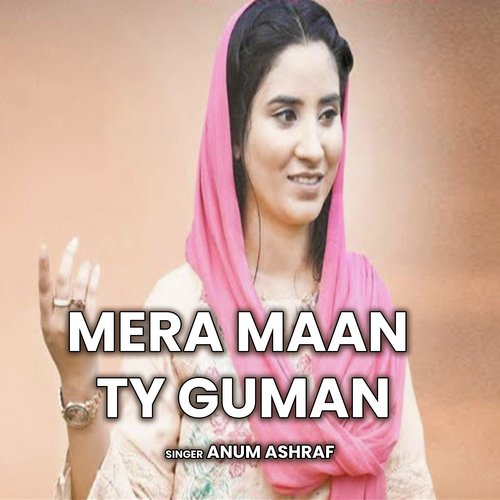 Mera Maan Ty Guman