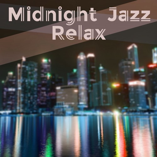 Midnight Jazz Relax – Calm Instrumental Jazz, Jazz for Relaxation, Smooth Piano Jazz Music, Cool Jazz
