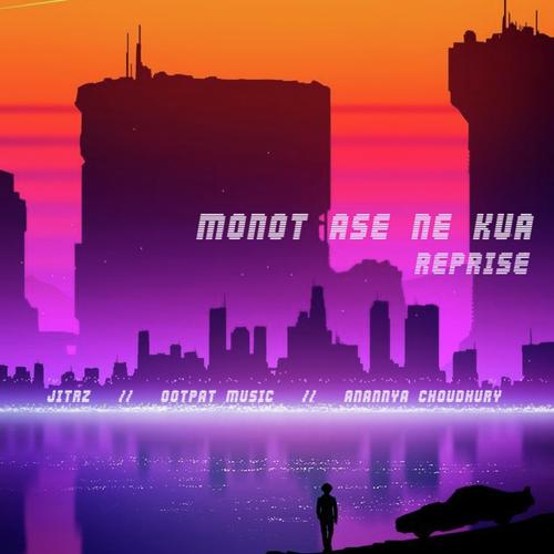 Monot Ase Ne Kua (feat. Anannya Choudhury & Jitrz) ((Reprise Version))