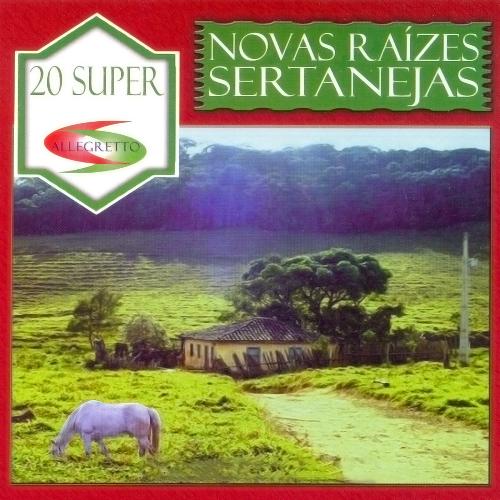 Novas Raízes Sertanejas (20 Super)