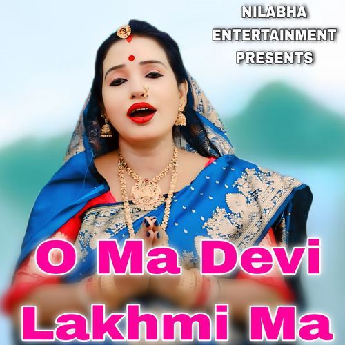O Ma Devi Lakhmi Ma