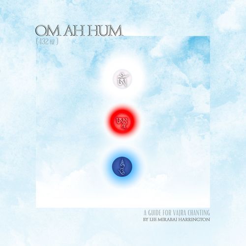 Om Ah Hum (432 Hz) [A Guide for Vajra Chanting]